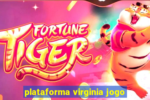 plataforma virginia jogo